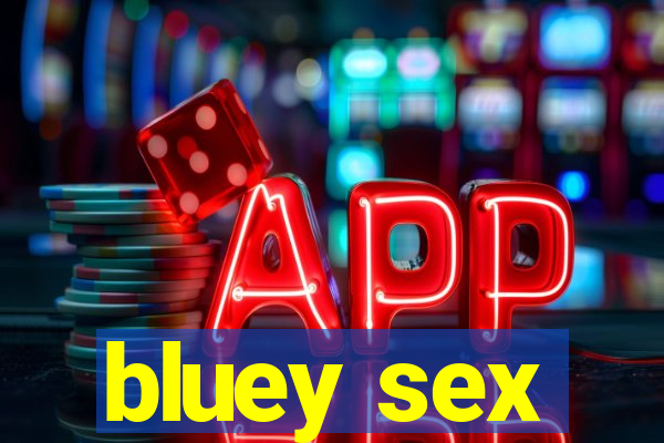 bluey sex